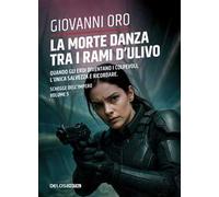 La morte danza tra i rami d'ulivo. Schegge dell'impero. Vol. 5