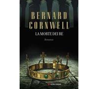 Cornwell Bernard – La morte dei re – Le storie dei re sassoni