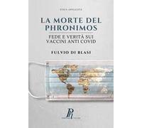 La morte del Phronimos. Fede e verità sui vaccini anti COVID