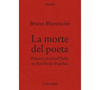 La morte del poeta. Potere e storia d'Italia in Pasolini