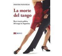 La morte del tango. Breve storia politica del tango in Argentina [Paperback] [No