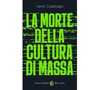 La morte della cultura di massa
