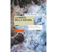 La morte della natura. Donne, ecologia e rivoluzione scientifica