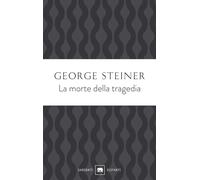 La morte della tragedia [Paperback] [Apr 08, 2021] Steiner, George and Scudder,
