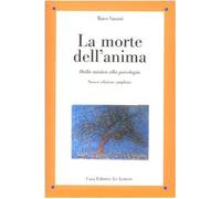 La morte dell'anima. Dalla mistica alla psicologia