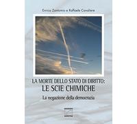 La morte dello stato di diritto: le scie chimiche. La negazione della democrazia