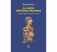 La morte dell'uomo macchina - Ferrari Giorgio