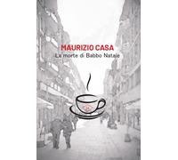 La morte di Babbo Natale - Casa Maurizio