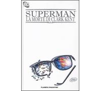 Libri Superman - La Morte Di Clark Kent