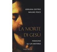 La morte di Gesù. Indagine su un mistero