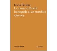 La morte di Pinelli. Iconografia di un anarchico 1969-1975 - 2022