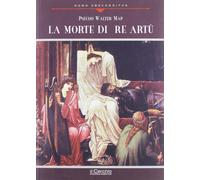 La morte di re Artù - [Iniziative Editoriali Il Cerchio]