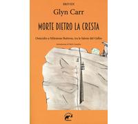 La morte dietro la cresta. Omicidio a Milestone Buttress, tra le falesie d...