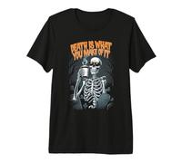 La Morte è ciò Che ne Fai, Figo, Divertente, Scheletro, Halloween Maglietta Premium