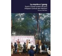 Libri Della Ratta Vincenzo - La Morte E I Gong. Suoni E Rituali Funebri Dei Jara