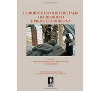 La morte e i suoi riti in Italia tra Medioevo e prima età moderna - Salves...