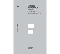 La morte e il labirinto. Raymond Roussel - Foucault Michel