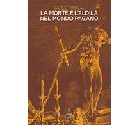La morte e l'aldilà nel mondo pagano