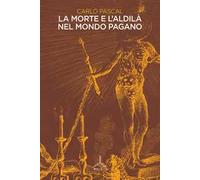La morte e l'aldilà nel mondo pagano