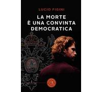 La morte è una convinta democratica