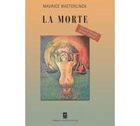 La morte. Ediz. italiana e francese - Maeterlinck Maurice