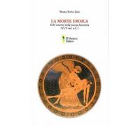 La morte eroica. Echi omerici della poesia funeraria (VI-V sec. a.C.)