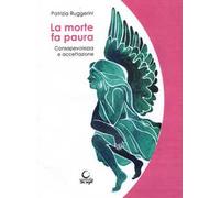 La morte fa paura. Consapevolezza e accettazione