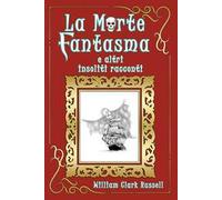 La morte fantasma e altri insoliti racconti