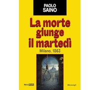 La morte giunge il martedì. Milano, 1863