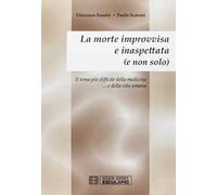 La morte improvvisa e inaspettata (e non solo). Il tema più difficile della medicina... e nella vita umana