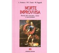 La morte improvvisa. Storia del concetto, cause e meccanismi
