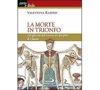 La morte in trionfo. Gli affreschi dell'oratorio dei disciplini di Clusone