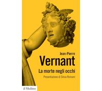La morte negli occhi. Figure dell'altro nell'antica Grecia. Nuova ediz.