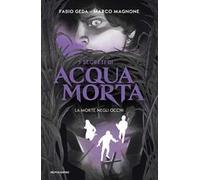 La morte negli occhi. I segreti di Acquamorta