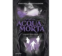 La morte negli occhi. I segreti di Acquamorta