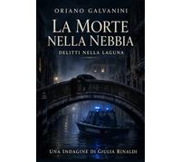 la Morte nella nebbia: delitti nella laguna