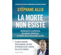 LA MORTE NON ESISTE - ALLIX STEPHANE - HarperCollins Italia
