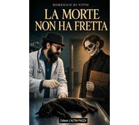 LA MORTE NON HA FRETTA