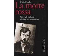 La morte rossa. Storie di italiani vittime del comunismo