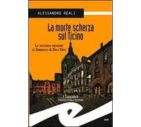 La morte scherza sul Ticino. La seconda indagine di Sambuco & Dell'Oro