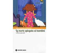 La morte spiegata ai bambini e anche agli adulti