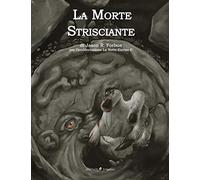 La morte strisciante. Ediz. illustrata