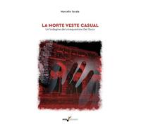 Libri Favale Marcello - La Morte Veste Casual. Un'indagine Del Vicequestore Del