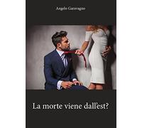 La Morte Viene dall'Est?
