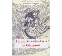La morte volontaria in Giappone [Paperback] Pinguet, Maurice and Spinella, M.