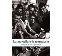 La mortella e la mentuccia. Storie di pesca e pescatori