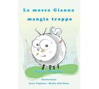 La mosca Gianna mangia troppo