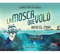 La mosca que voló bajo el mar/ The Fly Who Flew Under the Sea