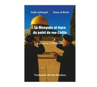 La Mosquée al-Aqsa du point de vue Chiite: Exposition et Réfutation