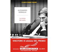 La mossa del matto. L'Iliade di Bobby Fischer